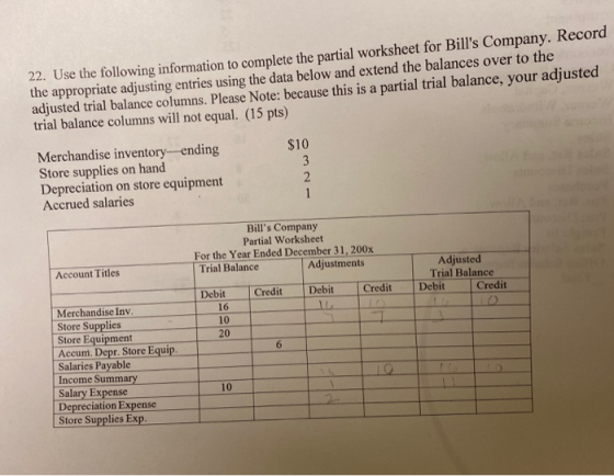 22. Use the following information to complete the partial worksheet for Bills Company. Record the appropriate adjusting entr