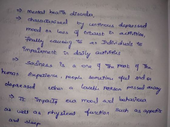 - Mental health disaider a characterised by continous depressed mood or loss of enteret es autrities, Forally causing to an I