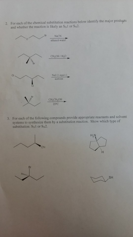 2. For each of the chemical substitution reactions below identify the major products and whether the reaction is likely an SN