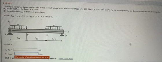 P10.023 The simply supported beam consists of a W410 x 85 structural steel wide-flange shape [E - 200 GPa? - 316 x 10 mm. For