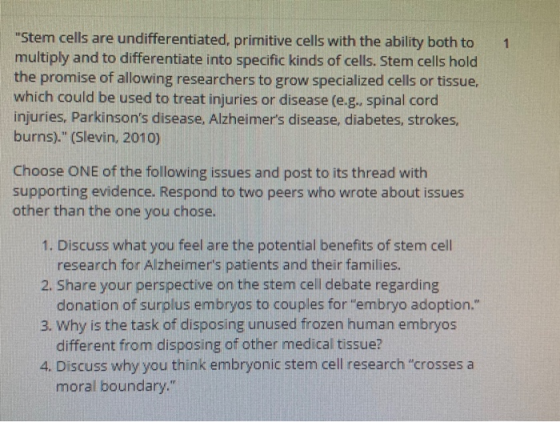 1 Stem cells are undifferentiated, primitive cells with the ability both to multiply and to differentiate into specific kind