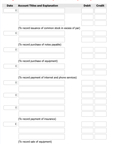 Date Account Titles and Explanation Debit Credit (To record issuance of common stock in excess of par) (To record purchase of