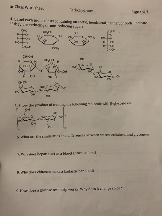 In-Class Worksheet Carbohydrates Page 8 of 8 4. Label each molecule as containing an acetal, hemiacetal, neither, or both. In