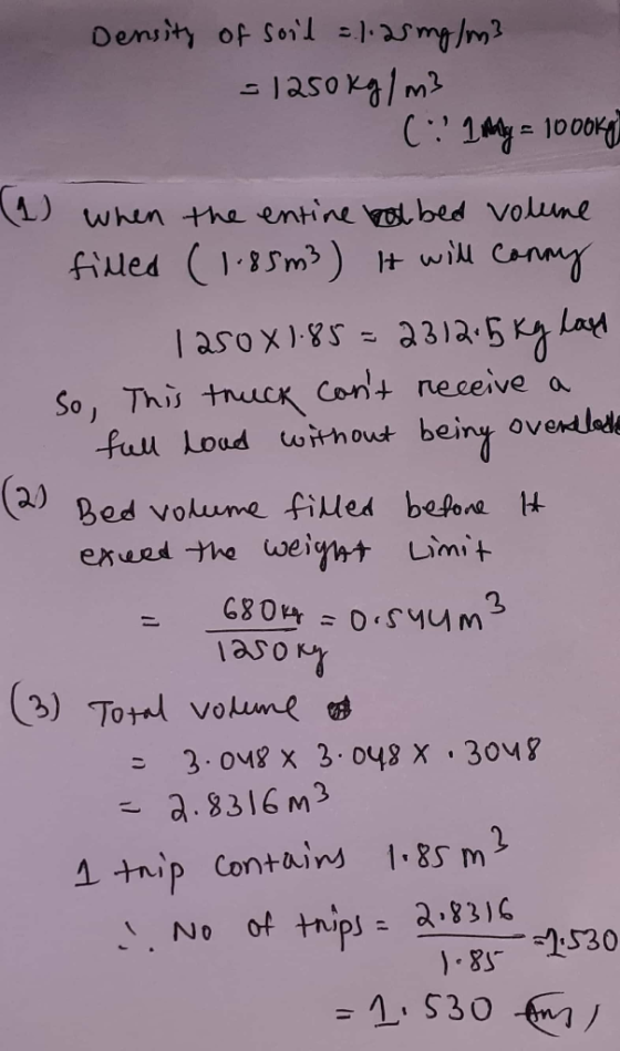 Density of soil =]2m/m2 - 1250/m2 C 1y1000K whin the entineolbed Volune filed (1.85m) wil canmy as0 X 18Sa312 5 K La So, This