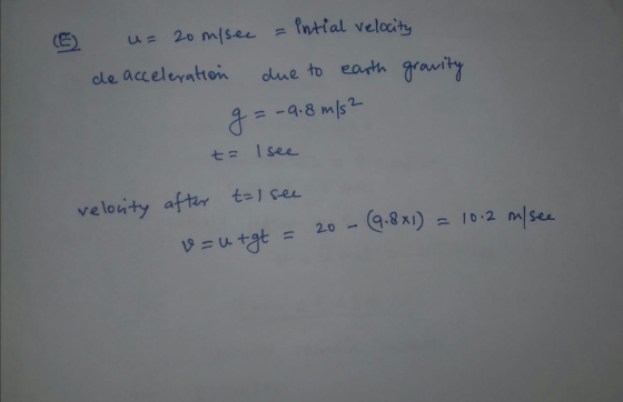 U= 2° m(see =ential velocity dle acceleraton due to earth grai (E) 2- velocity after t see