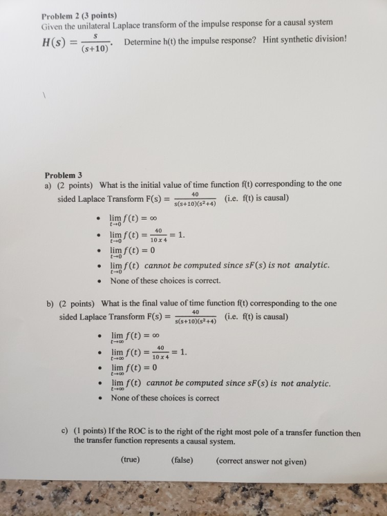 Problem 2 (3 points) Given the unilateral Laplace transform of the impulse response for a causal system H(s) Determine h(t) t