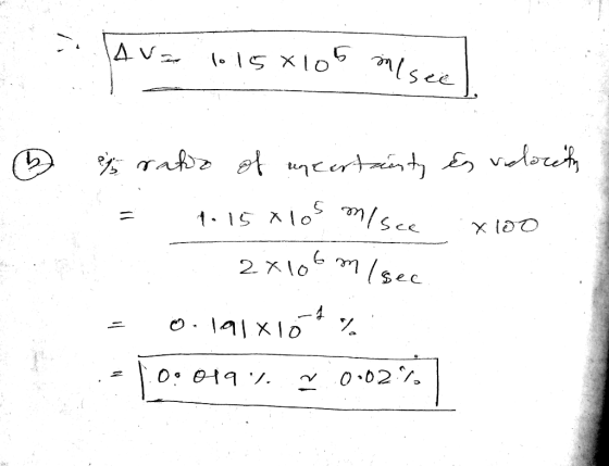 2. lave 215x105 mtseel ♡ % ratio of meertainty en velocity = 1.15 Alo on see x100 2x106 misec = 0.191x16tys -1.0.019%. v.0.02