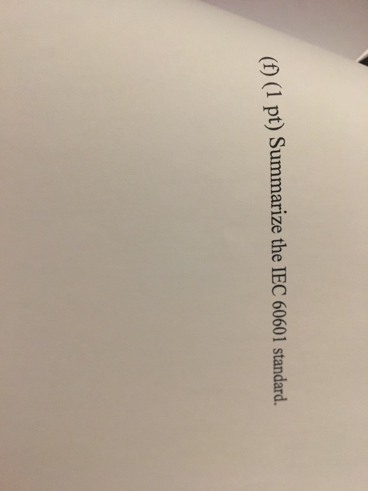 (f) (1 pt) Summarize the IEC 60601 standard.