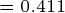 \tiny =0.411