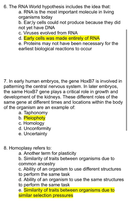 6. The RNA World hypothesis includes the idea that: a. RNA is the most important molecule in living organisms today b. Ear;ly