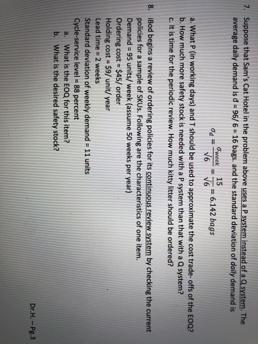 7. Suppose that Sams Cat Hotel in the problem above uses a P system instead of a system. The average daily demand is d = 96/