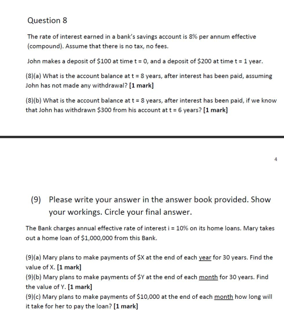 Question 8 The rate of interest earned in a banks savings account is 8% per annum effective (compound). Assume that there is