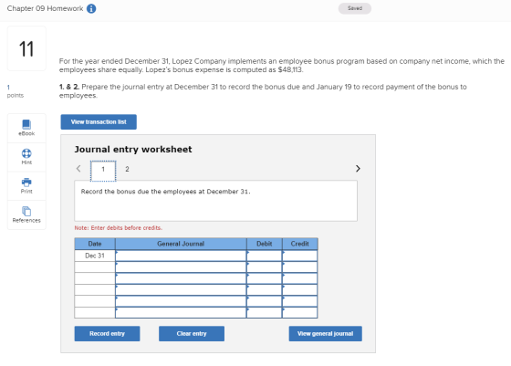 Chapter 09 Homework i Saved For the year ended December 31, Lopez Company implements an employee bonus program based on compa