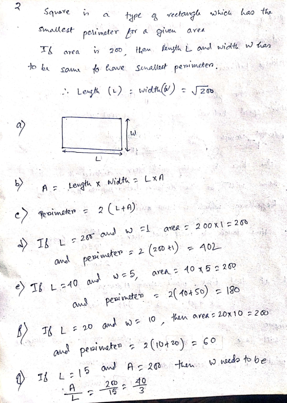 perimeten 2 Square in à type of rectangle which has the smallest perimeter for a given area т. the length L and width. w has