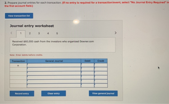 2. Prepare journal entries for each transaction. (If no entry is required for a transaction/event, select No Journal Entry R
