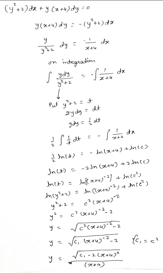 - ztu (y²+2) dx + y (2+4) dy = y (x+4) dy = -(y?+2)+7 9 - da dy = tu y+z on integration ydy da f y2+2 Į Put y²+2=t gydy dt Yd