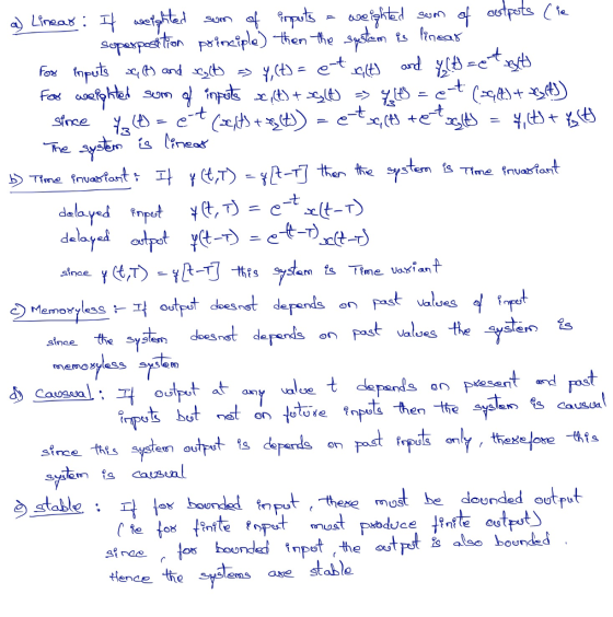 Lineas uoef Sn -t tter the System S Time fnvarian delayes Memoryless- output on Pas Ualves slmoe the yshidpents past valoes he ysem s e System memo less s oulput at any valoe t depens an péesent slers since th neut , these most be dounded otput t aleo bounded tlende e ss ase stablo