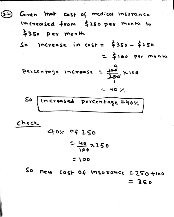 Given that cost of medical insurance increased from $250 per month to $350 per month so increase in Cost : $350 - $250 = $100