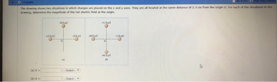 The drawing shows two situations in which charges are placed on the x and y axes. They are all located at the same distance of 2.3 ст, from the origin 0 for each of the situation in the drawing, determine the magnitude of the net electric field at the origin. +1.0pC -10pC 0 (a) E (b) E