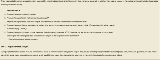 There was negligible work in process inventory assumed for either the beginning or end of the month; thus, none was assumed.