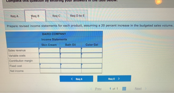 Complete this question by entering your answers in the laus veiuw. Req A Rega Req B pea o ReqC Regic Reg D to e Reg D to E Pr