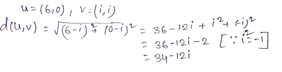 U=(6,0), V=(1,1) du,v) = 5(6-7) (0-1) = 36-121 + i tri [:12-1] = 36-121-2 534-121