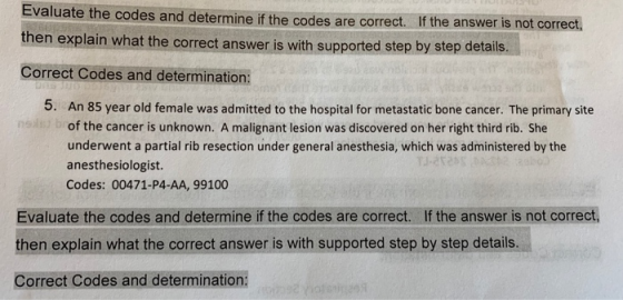 Evaluate the codes and determine if the codes are correct. If the answer is not correct, then explain what the correct answer