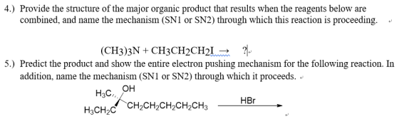 4.) Provide the structure of the major organic product that results when the reagents below are combined, and name the mechan