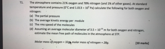 The atmosphere contains 21% oxygen and 78% nitrogen (and 1% of other gases). At standard temperature and pressure (0°C and 1.