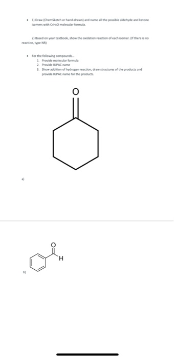 . 1) Draw ChemSketch or hand-drawn and name the posible aldehyde and ketone Isomers with CHO molecular formula 2 Based on you
