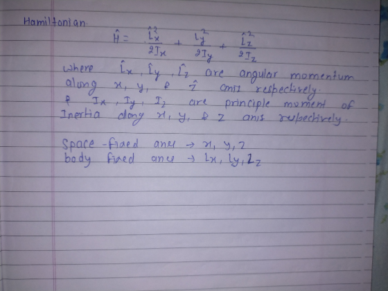 I IZ Hamiltonian Ly Lz 2 In 2 Ty where Ix, fyĽ are angular momentum along x, y, ans respectively f principle moment of Inerti