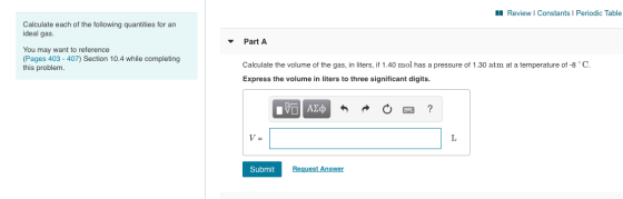Review | Constants Periodic Table Calculate each of the following quantities for an ideal gas. Part A You may want to referen