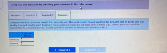 Complete this question by entering your answers in the tabs below. Required 1 Required 2 Required 3 Required 4 Compute Worley