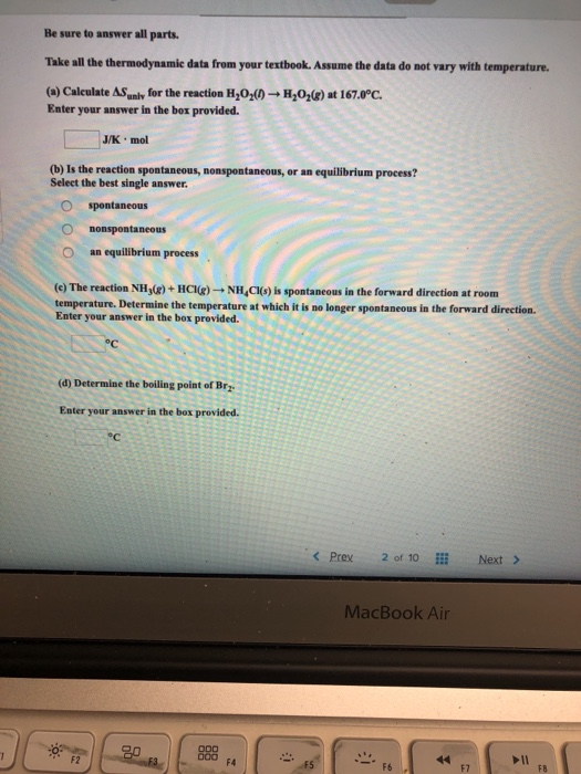 Be sure to answer all parts. Take all the thermodynamic data from your textbook. Assume the data do not vary with temperature