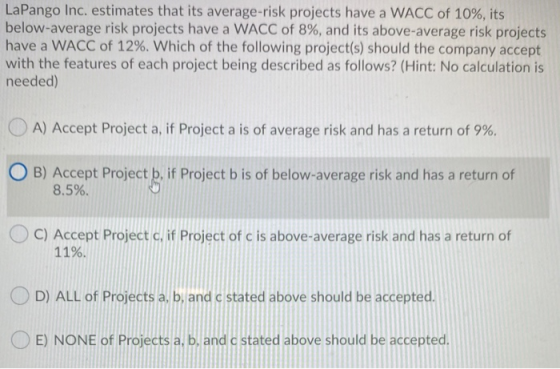 LaPango Inc. estimates that its average-risk projects have a WACC of 10%, its below-average risk projects have a WACC of 8%,