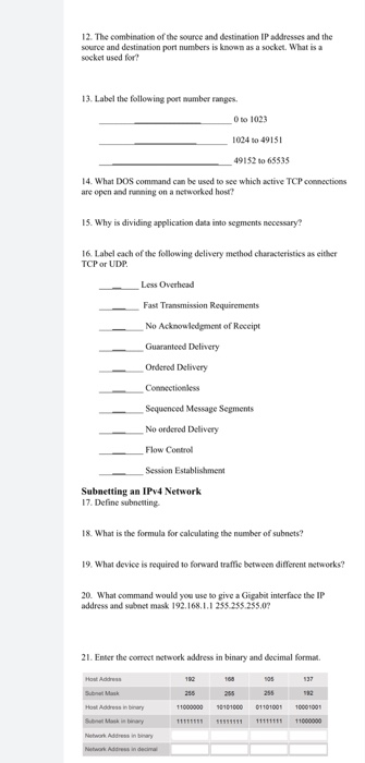 12. The combination of the source and destination IP addresses and the source and destination port numbers is known as a sock