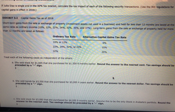 If Julia Diaz is single and in the 32% tax bracket, calculate the tax impact of each of the following security transactions.