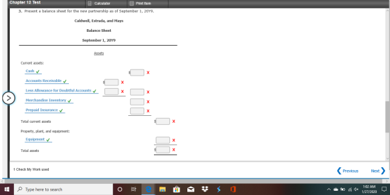 Chapter 12 Test Calculator Print Item 3. Present a balance sheet for the new partnership as of September 1, 2049. Caldwell, E