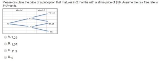 Please calculate the price of a put option that matures in 2 months with a strike price of $58. Assume the risk free rate is