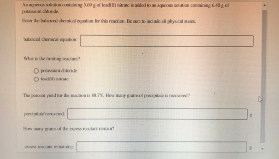 An aqueous solution containing 5.69 g of lead(II) nitrate is added to an aqueous solution containing 640 g of potassium chlor