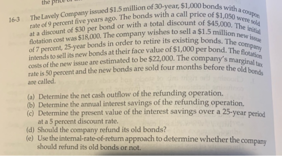 vear, $1,000 bonds with a co a with a coupon f$1,050 were sold 16-3 ount of $45,000. The initial $1.5 million new issue ds. T