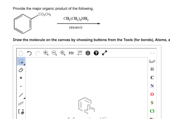 Provide the major organic product of the following. CO2CH3 CH(CH2NH2 excess Draw the molecule on the canvas by choosing buttons from the Tools (for bonds), Atoms, a + 12D 0 Cl