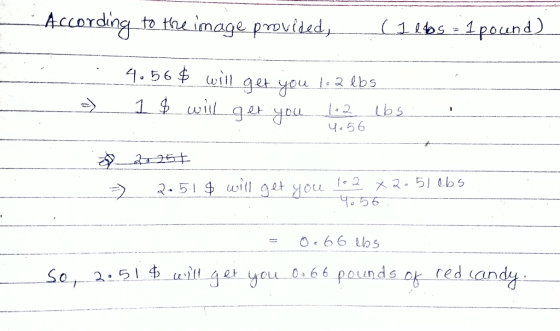 According to the image provided (1 lbs = 1 pound) = 4.56 $ will get you 12 lbs 1 & will get you 1.2 lbs. 4.56 - 2.251 2.51$ w