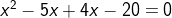 x^2 - 5x + 4x - 20 = 0