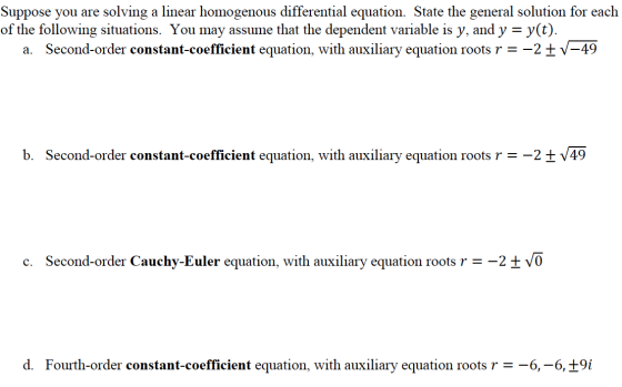 Suppose you are solving a linear homogenous differential equation. State the general solution for each of the following situa