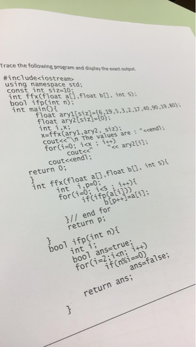 Trace the following program and display the exact outpust #incl udeci ostream» using namespace std const int siz-10 int ffx(F