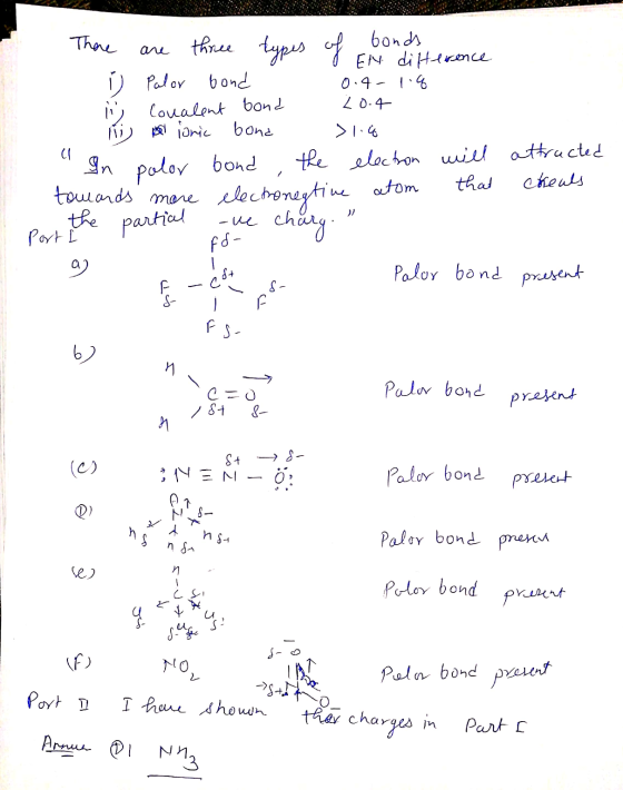 There are three types of En dilterence e bonds 1 ) Palor bond. 0.4-1.6 , Conalent bond 20.4 Ki a loric bona > 1.6 In polor