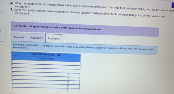 2. Using the unadjusted trial balance provided, create a Statement of Retained Earnings for Equilibrium Riding, Inc, for the