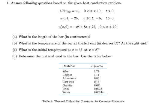 1. Answer following questions based on the given heat conduction problem. 1.71urr = ut 0< x < 10, t> 0; u(0,t) = 25, u(10,t)