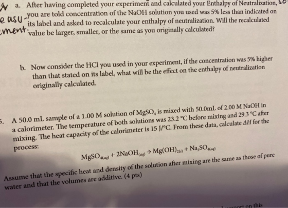 A a. After having completed your experiment and calculated your Enthalpy of Neutralization, e usu-you are told concentration
